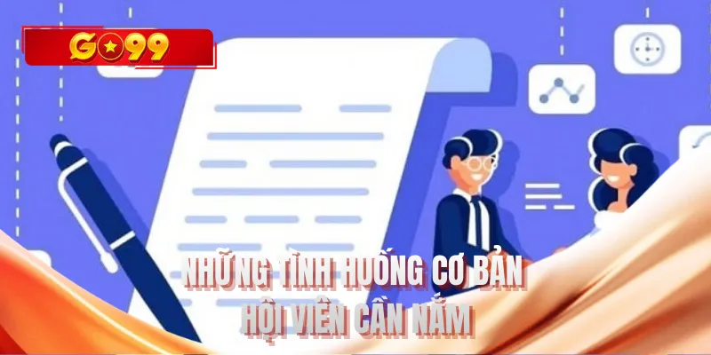 Những tình huống cơ bản hội viên cần nắm
