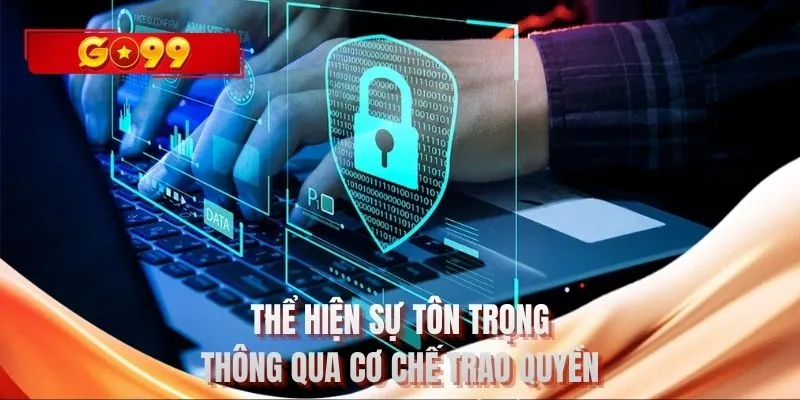 Thể hiện sự tôn trọng thông qua cơ chế trao quyền