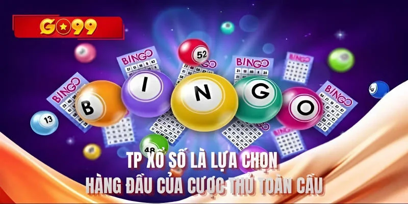 TP xổ số là lựa chọn hàng đầu của cược thủ toàn cầu